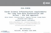 Page 1 ESA-ESRIN Earth Science Infrastructure requirements for Long Term Data Preservation and Access : the ESA approach Mirko Albani, Vincenzo Beruti,