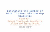Estimating the Number of Data Clusters via the Gap Statistic Paper by: Robert Tibshirani, Guenther Walther and Trevor Hastie J.R. Statist. Soc. B (2001),