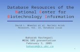 1 Database Resources of the National Center for Biotechnology Information Baharak Rastegari MEDG 505 presentation February 3, 2005 baharak@cs.ubc.ca David.
