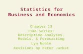 Statistics for Business and Economics Chapter 13 Time Series: Descriptive Analyses, Models, & Forecasting Lyn Noble Revisions by Peter Jurkat.