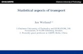 Chalmers University of Technology Statistical aspects of transport Jan Weiland 1,2 1.Chalmers University of Technoloy and EURATOM_VR Association, S-41296.