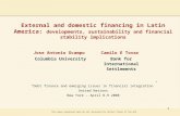 1 External and domestic financing in Latin America: developments, sustainability and financial stability implications “Debt finance and emerging issues.