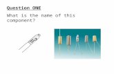 Question ONE What is the name of this component?.
