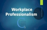 Workplace Professionalism 1-1 CS Workplace Professionalism.