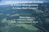 Application Landscape Ecology in Forest Management: A Glass Half Empty? Thomas Spies USDA Forest Service Pacific Northwest Research Station.