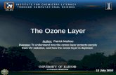 The Ozone Layer Author: Patrick Mathias Purpose: To understand how the ozone layer protects people from UV radiation, and how the ozone layer is depleted.