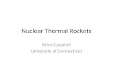 Nuclear Thermal Rockets Brice Cassenti University of Connecticut.