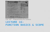 CSC 107 – Programming For Science. Today’s Goal  Discuss writing & using functions  How to declare them, use them, & trace them  Could write programs.