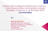 According to UN recommendations and the Statistical Law of Cambodia, the Royal Government of Cambodia is Committed to conducting a general population.