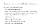 Regional Economic and Political Integration Reasons for Globalization: Air transport industry: FedEx, and Brussels-Based HDL have become the primary movers.