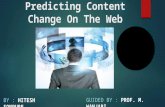 Predicting Content Change On The Web BY : HITESH SONPURE GUIDED BY : PROF. M. WANJARI.