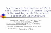 Performance Evaluation of Path Cost Improvement in Inter-Layer 3 Networking with ID/Locator Separation Architecture Graduate School of Engineering, Kansai.