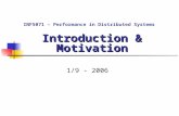 Introduction & Motivation 1/9 - 2006 INF5071 – Performance in Distributed Systems.