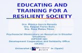 EDUCATING AND TRAINING FOR A RESILIENT SOCIETY Dra. Mónica García Renedo Dra. Raquel Flores Buils Dra. Rosa Mateu Pérez Psychosocial Observatory on Resources.