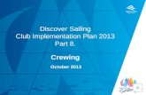 TITLE DATE Discover Sailing Club Implementation Plan 2013 Part 8. Crewing October 2013.
