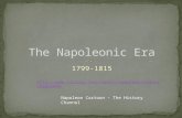 1799-1815 http://www.history.com/topics/napoleon/videos/napoleon Napoleon Cartoon – The History Channel.