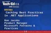 DEV364 Caching Best Practices in.NET Applications Ron Jacobs Product Manager Microsoft Patterns & Practices.
