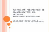 AUSTRALIAN PERSPECTIVE OF TRANSPORTATION AND TAXATION : A R ELATIONSHIP BUT NO M ARRIAGE PRAFULA PEARCE, LECTURER, SCHOOL OF BUSINESS LAW & TAXATION, CURTIN.