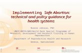 05_XXX_MM1 Implementing Safe Abortion: technical and policy guidance for health systems Ronnie Johnson, PhD UNDP/UNFPA/WHO/World Bank Special Programme.