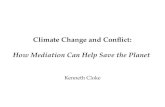 Climate Change and Conflict: How Mediation Can Help Save the Planet Kenneth Cloke.