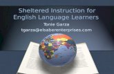 Sheltered Instruction for English Language Learners Tonie Garza tgarza@elsaberenterprises.com.