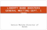 LIBERTY BAND BOOSTERS GENERAL MEETING-SEPT. 1 2009 Genice Matzke-Director of Bands.
