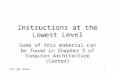 CSIT 301 (Blum)1 Instructions at the Lowest Level Some of this material can be found in Chapter 3 of Computer Architecture (Carter)