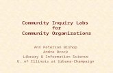 Community Inquiry Labs for Community Organizations Ann Peterson Bishop Andre Brock Library & Information Science U. of Illinois at Urbana-Champaign.