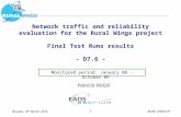 Brussels, 18 th March, 2010 1RURAL WINGS IP Network traffic and reliability evaluation for the Rural Wings project Final Test Runs results - D7.6 - Patricia.