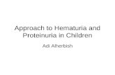 Approach to Hematuria and Proteinuria in Children Adi Alherbish.