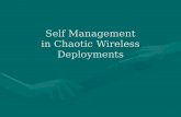 Self Management in Chaotic Wireless Deployments. 2 This paper … Was supported by the army research office, NSF, Intel and IBM.Was supported by the army.