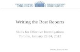 Writing the Best Reports Skills for Effective Investigations Toronto, January 22-24, 2012 Ellen Fry, January 24, 2012.
