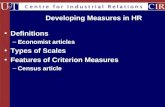 Definitions –Economist articles Types of Scales Features of Criterion Measures –Census article Developing Measures in HR.