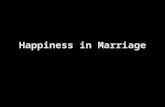 Happiness in Marriage. Basic Presuppositions The Bible is inspired 2 Timothy 3:16-17.