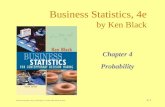Business Statistics, 4e, by Ken Black. © 2003 John Wiley & Sons. 4-1 Business Statistics, 4e by Ken Black Chapter 4 Probability.