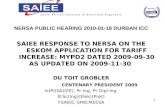 1 NERSA PUBLIC HEARING 2010-01-18 DURBAN ICC SAIEE RESPONSE TO NERSA ON THE ESKOM APPLICATION FOR TARIFF INCREASE: MYPD2 DATED 2009-09-30 AS UPDATED ON.