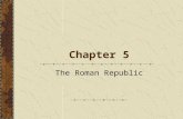 Chapter 5 The Roman Republic. Timeline The Emergence of Rome Geography of Italy 750 miles long; 120 miles across Mountains and Plains Islands Rome Tiber.