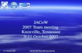 9-11 October 2007 JACoW 2007 Knoxville Team Meeting JACoW 2007 Team meeting Knoxville, Tennessee 9-11 October 2007.