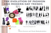 T HE E VOLUTION OF F ASHION AND MODERN DAY TRENDS By: Valerie Guerrero and Chinelo Maduabuchukwu  .