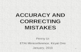 1 ACCURACY AND CORRECTING MISTAKES Penny Ur ETAI Miniconference, Kiryat Ono January, 2010.