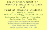 1 Input-Enhancement in Teaching English to Deaf and Hard-of-Hearing Students Dr. Gerald P. Berent National Technical Institute for the Deaf Rochester Institute.