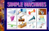 SIMPLE MACHINES. Slide 1  The Six Simple Machines are: 1. Lever 2. Wheel and Axle 3. Inclined Plane 4. Wedge 5. Pulley 6. Screw.