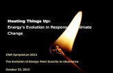 STaR Symposium 2013 The Evolution of Energy: From Scarcity to Abundance October 22, 2013.