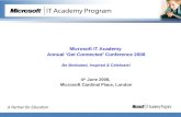 Microsoft IT Academy Annual ‘Get Connected’ Conference 2008 Be Motivated, Inspired & Celebrate! 4 th June 2008, Microsoft Cardinal Place, London.