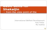 International Welfare Development Yuto hikita Rui wakita Basic skills for Shakaijin ～ from the view point of the W.Y.M. ～