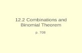 12.2 Combinations and Binomial Theorem p. 708. In the last section we learned counting problems where order was important For other counting problems.