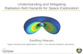 Understanding and Mitigating Radiation Belt Hazards for Space Exploration Geoffrey Reeves Space Science and Applications, ISR-1, Los Alamos National Laboratory,