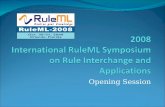 Opening Session. RuleML-2008 Devoted to practical distributed rule technologies and rule- based applications Semantic Web, Intelligent Multi-Agent Systems,