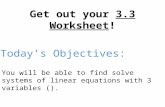 Today’s Objectives:. Warm Up 3.4 Systems in Three Variables You are familiar with a 2D coordinate plane. It is has an x-axis and a y-axis.
