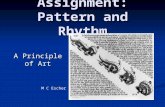 Assignment: Pattern and Rhythm A Principle of Art M C Escher.